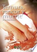 Libro de Ternura, Rencor Y Muerte