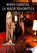 Libro de Miren Gurutze, La Mujer PragmÁtica
