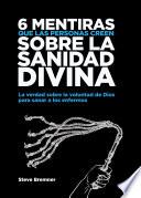 Libro de 6 Mentiras Que Las Personas Creen Sobre La Sanidad Divina
