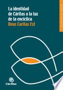 Libro de La Identidad De Caritas A La Luz De La Encíclica Deus Caritas Est