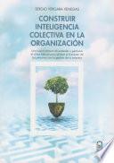 Libro de Construir Inteligencia Colectiva En La Organización