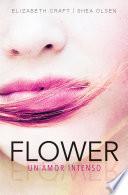 Libro de Flower. Un Amor Intenso