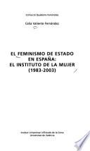 Libro de El Feminismo De Estado En España: El Instituto De La Mujer (1983 2003)