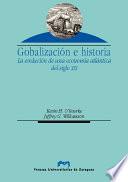 Libro de Globalización E Historia. La Evolución De Una Economía Atlántica Del Siglo Xix