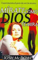 Libro de Mírate Como Dios Te Mira