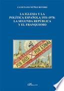 Libro de La Iglesia Y La Política Española 1931 1978. La Segunda República Y El Franquismo