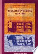 Libro de El Teatro En La Rioja, 1580 1808