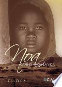 Libro de Noa, Camino Hacia La Vida