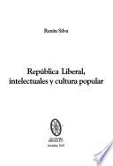 Libro de República Liberal, Intelectuales Y Cultura Popular