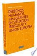 Libro de Derechos Humanos, Inmigrantes En Situación Irregular Y Unión Europea