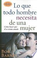 Libro de Lo Que Todo Hombre Necesita De Una Mujer