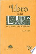 Libro de El Libro De Las Letras / The Book Of The Alphabet