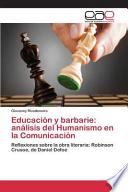 Libro de Educación Y Barbarie: Análisis Del Humanismo En La Comunicación