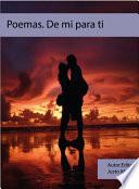 Libro de Poema. De Mi Para Ti.