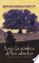 Libro de Bajo La Sombra De Los Abuelos