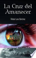 Libro de La Cruz Del Amanecer