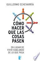 Libro de Cómo Hacer Que Las Cosas Pasen