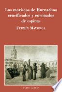 Libro de Los Moriscos De Hornachos Crucificados Y Coronados De Espinas