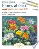 Libro de CÓmo Pintar Flores Al Óleo