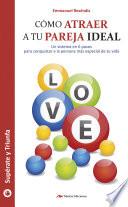 Libro de Cómo Atraer A Tu Pareja Ideal