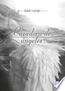 Libro de Cazadora De ángeles