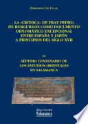 Libro de La «crónica» De Fray Pedro De Burguillos Como Documento Diplomático Excepcional Entre España Y Japón A Principios Del Siglo Xvii