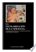 Libro de La Escolarización De La Violencia