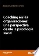 Libro de Coaching En Las Organizaciones: Una Perspectiva Desde La Psicología Social