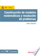Libro de Construcción De Modelos Matemáticos Y Resolución De Problemas