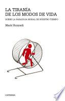 Libro de La Tiranía De Los Modos De Vida