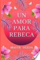 Libro de Un Amor Para Rebeca