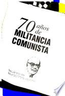 Libro de Setenta Años De Militancia Comunista