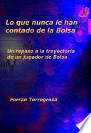 Libro de Lo Que Nunca Le Han Contado De La Bolsa
