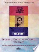 Libro de Dionisio Castellano García “palomo” Su Historia, Y La De Otros Guerrilleros Con Él Relacionados