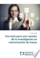 Libro de Tres Tesis Para Una Revisión De La Investigación En Comunicación De Masas
