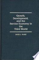 Libro de Growth, Development, And The Service Economy In The Third World