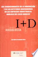 Libro de Los Condicionantes De La Innovación Y De Las Actitudes Innovadoras En Las Empresas Industriales, Análisis Del Caso Andaluz