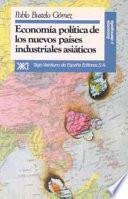 Libro de Economía Política De Los Nuevos Países Industriales Asiáticos