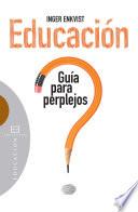 Libro de Educación: Guía Para Perplejos