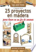 Libro de 25 Proyectos En Madera Para Hacer En Un Fin De Semana