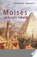 Libro de Moisés, El Faraón Rebelde