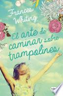 Libro de El Arte De Caminar Sobre Trampolines