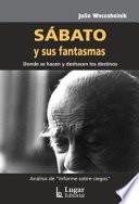 Libro de Sábato Y Sus Fantasmas