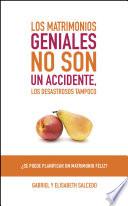 Libro de Los Matrimonios Geniales No Son Un Accidente