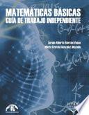 Libro de Matemáticas Básicas: Guía De Trabajo Independiente
