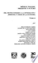 Libro de México: Pasado, Presente Y Futuro Del Proteccionismo A La Integración