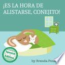 Libro de ¡es La Hora De Alistarse, Conejito! (time To Get Ready, Bunny!)