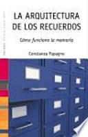 Libro de La Arquitectura De Los Recuerdos : Cómo Funciona La Memoria