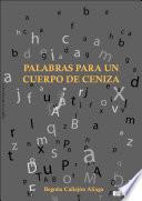 Libro de Palabras Para Un Cuerpo De Ceniza