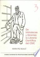 Libro de De Bibliotecas Y Librerías: La Librería Científica Del Csic